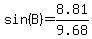sin%28B%29=8.81%2F9.68