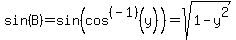 sin%28B%29=sin%28cos%5E%28-1%29%28y%29%29=sqrt%281-y%5E2%29