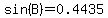 sin%28B%29+=+0.4435