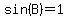 sin%28B%29+=+1