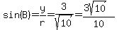 sin%28B%29+=+y%2Fr+=+3%2Fsqrt%2810%29+=+%283sqrt%2810%29%29%2F10