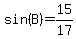 sin%28B%29+=15%2F17