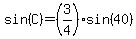 sin%28C%29=%283%2F4%29sin%2840%29