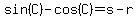 sin%28C%29-cos%28C%29=s-r