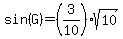 sin%28G%29=%283%2F10%29sqrt%2810%29