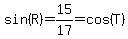 sin%28R%29=15%2F17=cos%28T%29