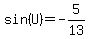 sin%28U%29=-5%2F13