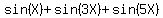 sin%28X%29%2Bsin%283X%29%2Bsin%285X%29