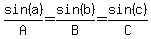 sin%28a%29%2FA=sin%28b%29%2FB=sin%28c%29%2FC