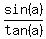 sin%28a%29%2Ftan%28a%29