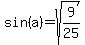 sin%28a%29=sqrt%289%2F25%29