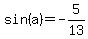 sin%28a%29+=+-5%2F13