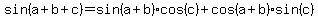 sin%28a%2Bb%2Bc%29=sin%28a%2Bb%29cos%28c%29%2Bcos%28a%2Bb%29sin%28c%29