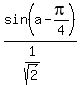 sin%28a-pi%2F4%29%2F%281%2Fsqrt%282%29%29