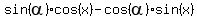 sin%28alpha%29%2Acos%28x%29+-+cos%28alpha%29%2Asin%28x%29
