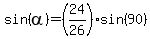 sin%28alpha%29=%2824%2F26%29sin%2890%29