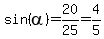 sin%28alpha%29=20%2F25=4%2F5