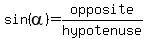 sin%28alpha%29=opposite+%2Fhypotenuse