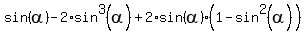 sin%28alpha%29+-+2%2Asin%5E3%28alpha%29+%2B+2%2Asin%28alpha%29%2A%281-sin%5E2%28alpha%29%29