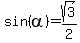 sin%28alpha%29=sqrt%283%29%2F2