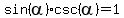 sin%28alpha%29csc%28alpha%29=1