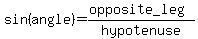 sin%28angle%29=%28opposite_leg%29%2Fhypotenuse