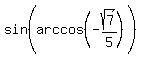 sin%28arccos%28-sqrt%287%29%2F5%29%5E%22%22%29