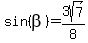 sin%28beta%29=3sqrt%287%29%2F8