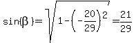 sin%28beta%29=sqrt%281-%28-20%2F29%29%5E2%29=21%2F29