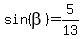sin%28beta%29+=+5%2F13