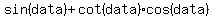 sin%28data%29%2Bcot%28data%29cos%28data%29