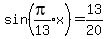 sin%28expr%28pi%2F13%29x%29+=+13%2F20