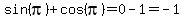 sin%28pi%29%2Bcos%28pi%29=0-1=-1