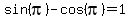 sin%28pi%29-cos%28pi%29=1