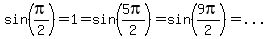 sin%28pi%2F2%29=1=sin%285pi%2F2%29=sin%289pi%2F2%29=%22...%22