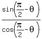 sin%28pi%2F2-theta%29%2Fcos%28pi%2F2-theta%29
