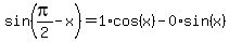 sin%28pi%2F2-x%29+=+1%2Acos%28x%29-0%2Asin%28x%29