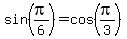 sin%28pi%2F6%29=cos%28pi%2F3%29