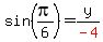sin%28pi%2F6%29=y%2Fred%28-4%29