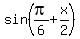 sin%28pi%2F6+%2B+x%2F2%29