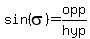 sin%28sigma%29=opp%2Fhyp