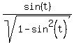 sin%28t%29%2Fsqrt%281-sin%5E2%28t%29%29