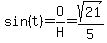 sin%28t%29=O%2FH=sqrt%2821%29%2F5