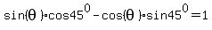 sin%28theta%29%2Acos45%5E0+-+cos%28theta%29%2Asin45%5E0+=+1