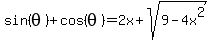 sin%28theta%29%2Bcos%28theta%29=2x%2Bsqrt%289-4x%5E2%29
