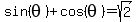 sin%28theta%29%2Bcos%28theta%29=sqrt%282%29