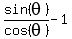 sin%28theta%29%2Fcos%28theta%29+-+1