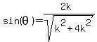 sin%28theta%29=%282k%29%2Fsqrt%28k%5E2%2B4k%5E2%29