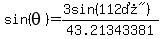 sin%28theta%29=%283sin%28%22112%B0%22%29%29%2F43.21343381%29