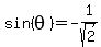 sin%28theta%29=-1%2Fsqrt%282%29
